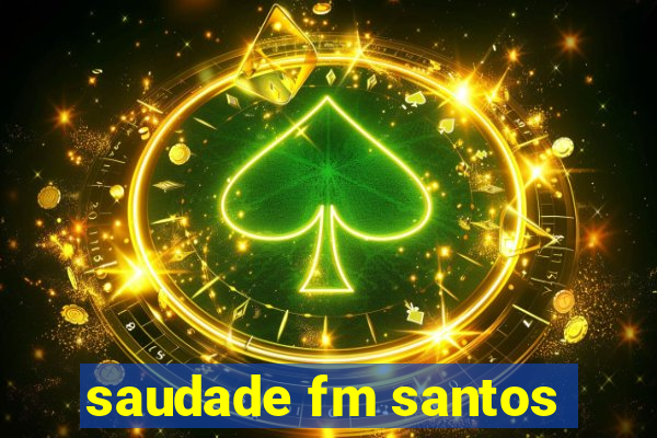 saudade fm santos